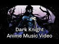 Xneptune  dark knight prod euro  anime music