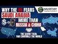 Why the US FEARS Saudi Arabia More Than Russia &amp; China: The Secret Deal That Controls the World
