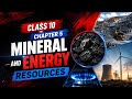 Mineral and Energy resources class 10 geography ch 5 full animation rapid revision