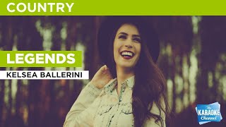 Legends : kelsea ballerini | karaoke with lyrics