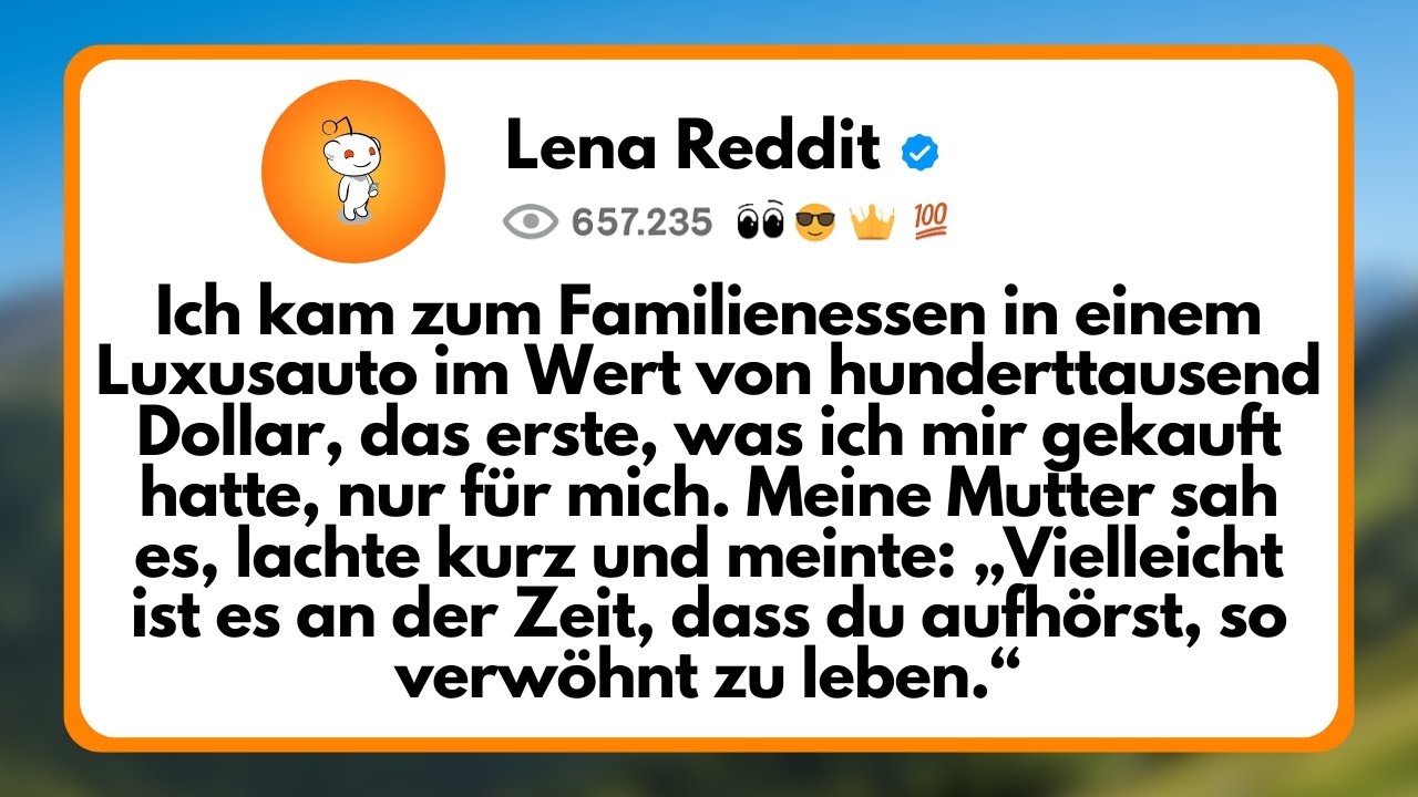 Ich kam zum Familienessen in einem Luxusauto im Wert von Hunderttausend Dollar...