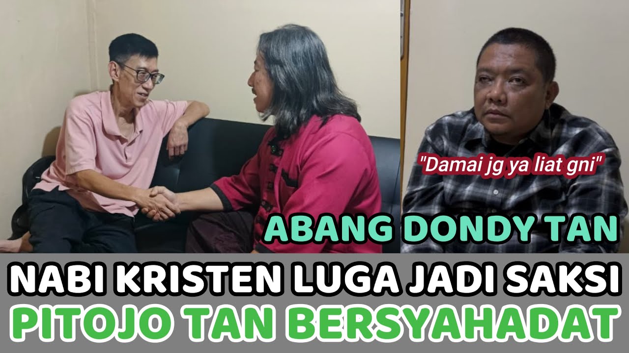 Nabi Kristen Luga Jadi Saksi Abang ko Dondy ( Pitojo Tan ) Bersyahadat
