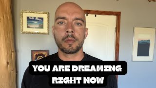 You Are In A Dream. Wake Up And Take Control. Lucid Living. 