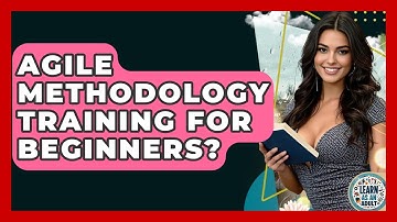 Agile Methodology Training For Beginners? - Learn As An Adult