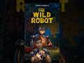 The Wild Robot #thewildrobot #thewildrobotmovie #lupitanyongo #pedropascal #dreamworks #pixar #fyp