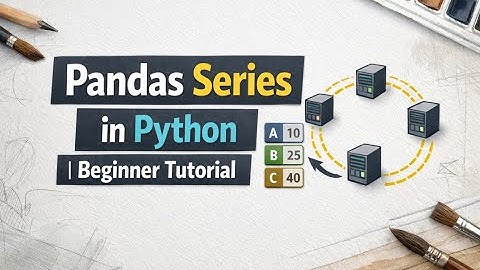 Pandas Series Basics | Python Pandas Tutorial for Beginners