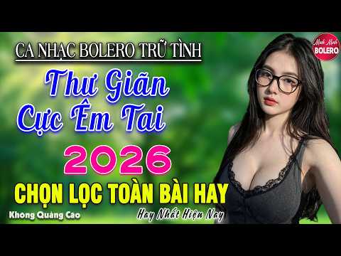 LK Ca Nhạc BOLERO Trữ Tình MỚI NHẤT & HAY NHẤT ➤Giọng Ca Đặc Biệt Hay, Nhạc Sống Thôn Quê CỰC ÊM TAI