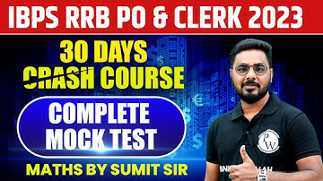 IBPS RRB PO & Clerk 2023 | 30 days Crash Course | Complete Mock Test | Maths By Sumit Sir