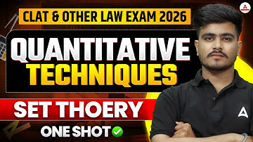 CLAT 2026 Quantitative Techniques  SET THOERY - ONE SHOT for CLAT Preparation