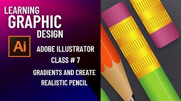 Adobe Illustrator/ Training/ - Class 7/- Learn Gradients and Create Realistic Pencil In Urdu