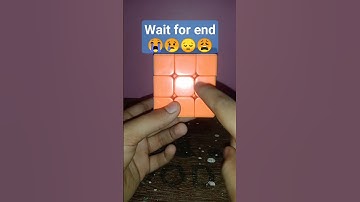 Wait for end 😭😢😔😩 rubic