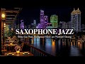 Saxophone jazz  soft late night jazz music  relax sax piano background music for peaceful evening