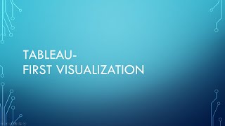 Creating the first visualization graph in Tableau!