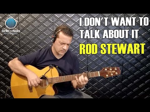 I Don't Want To Talk About It - Acoustic Guitar Cover - Prof. Farofa