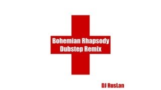 DJ RusLan - Bohemian Rhapsody (Dubstep Remix) Resimi