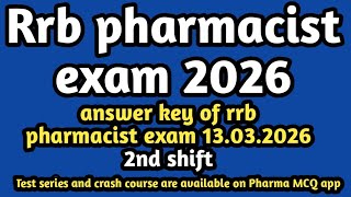 Answer key of rrb pharmacist exam 13.03.2026 2nd shift