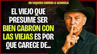 ➤60 CONSEJOS de un vaquero sobre las MUJERES, la vida y las INFIDELIDADES