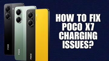 How to Fix Poco X7 Charging Issues? Quick Solutions!