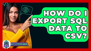 How Do I Export SQL Data To CSV? - Next LVL Programming
