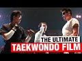 Best of the Best: The Ultimate Taekwondo Film | ART OF ONE DOJO