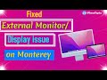 Fixed: External Monitor/Display issue in Monterey (No Longer Signal)