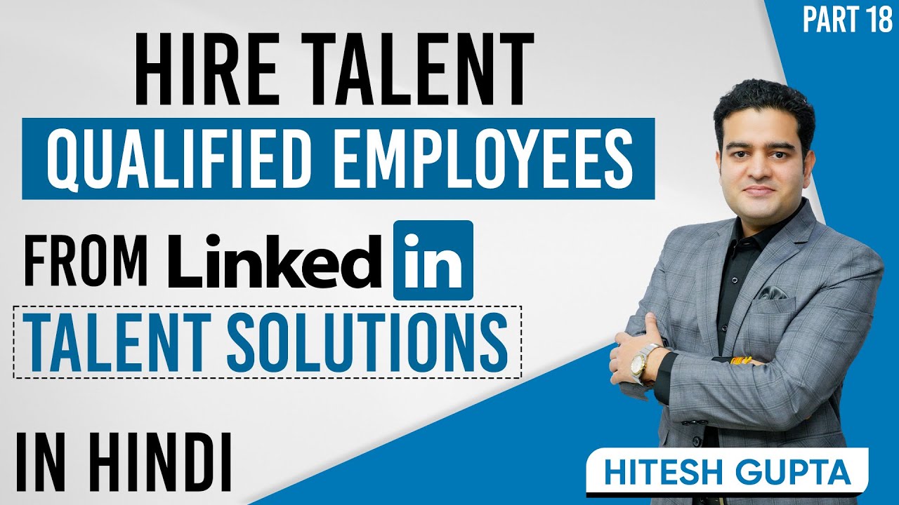 How to Hire Employees from LinkedIn  LinkedIn Talent Solutions Explained   linkedintalentsolutions