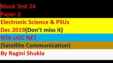 Mock Test 24 || Paper 2 || Electronic Science & PSUs || Dec 2019|| NTA UGC NET|| By Ragini Shukla