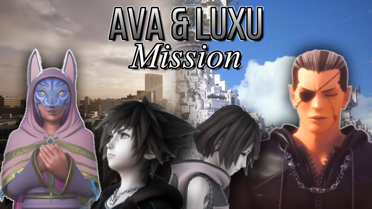 Ava and Luxu's Mission in Unreality | Kingdom Hearts Theory
