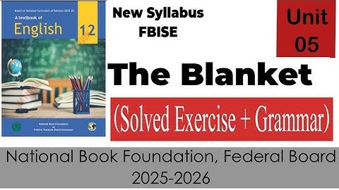 Unit.05 The Blanket| Full Solved Exercise| 12th English-2025| Federal Board #fbise #nbf #news