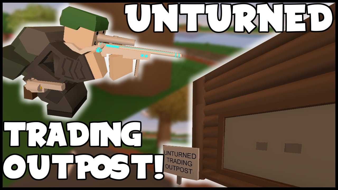 The Trading Outpost!! (with Airfern) Unturned Server