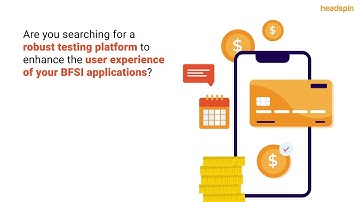 Optimizing BFSI App Testing with HeadSpin: Secure, Scalable, and Efficient Solutions