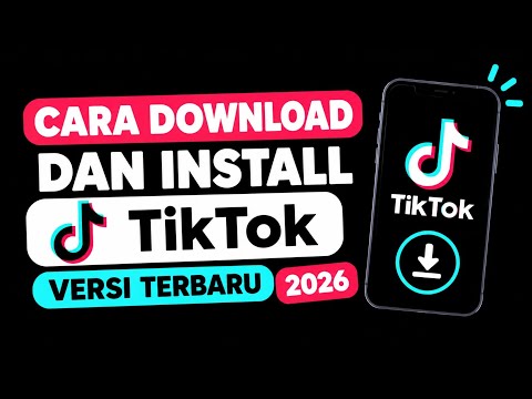 Cara Download TikTok Versi Terbaru 2026