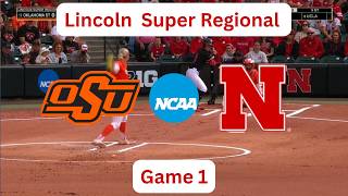 Lincoln Super Regional | #13 Oklahoma State @ #4 Nebraska | Game 1