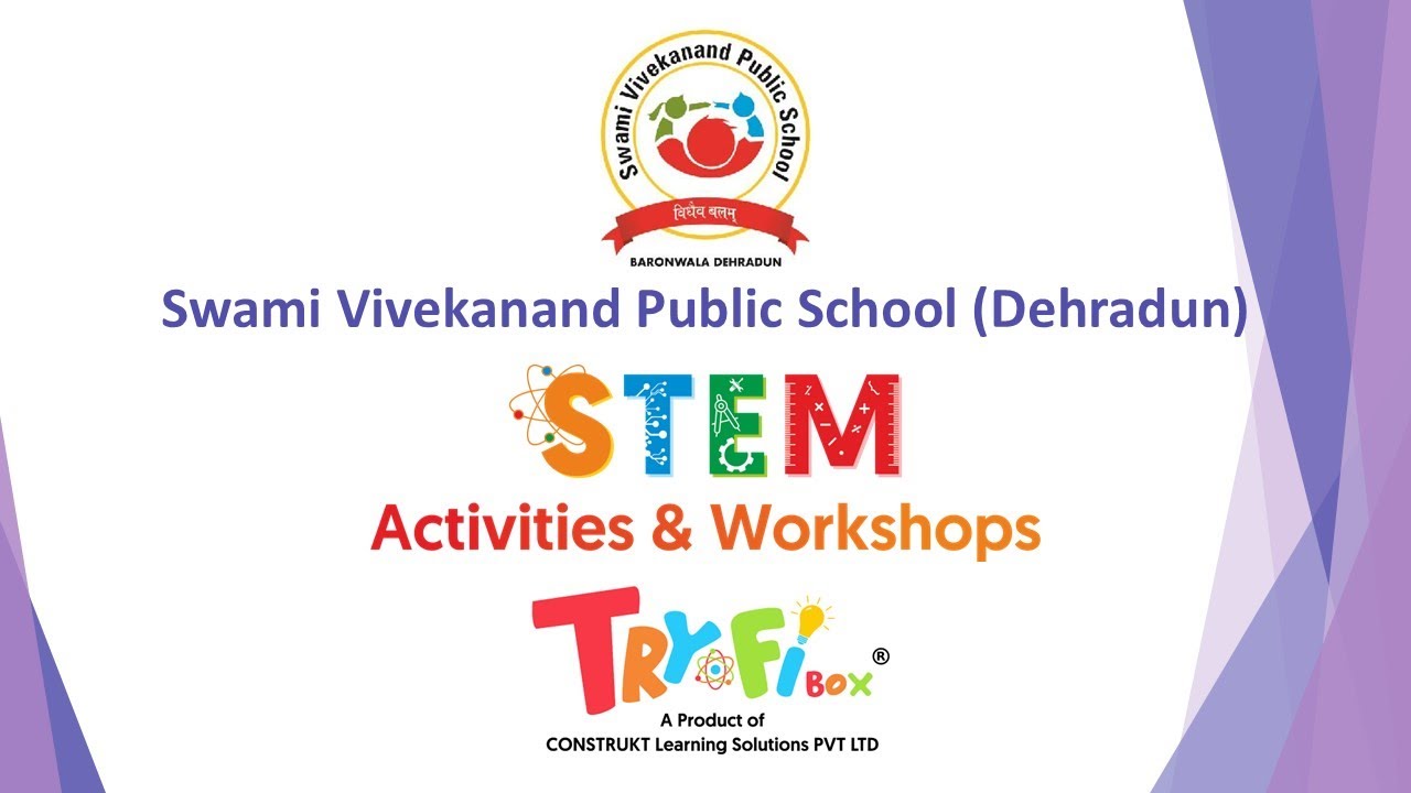 STEM Activities (2025-26) Swami Vivekanand Public School (Dehradun) Nursery - UKG