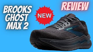 Brooks Ghost Max 2 Shoe Review