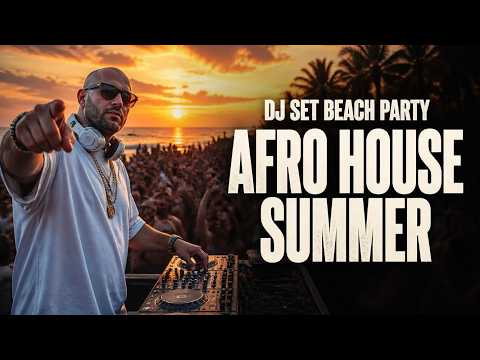 Deep Melodic Afro House: The Perfect Summer Beach Party Mix
