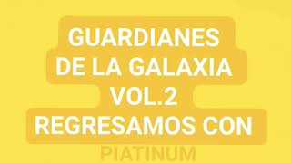 Guardianes De La Galaxia Vol.2 Platinum Estreno Regresamos Con Azteca 7