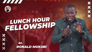 Bp. Ronald Mukiibi | Lunch Hour Fellowship | 19 03 2026