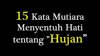 Kata Mutiara Hujan Yang Menyentuh, Kata Kata Tentang Hujan Dan Kenangan, Kata Hujan Romantis