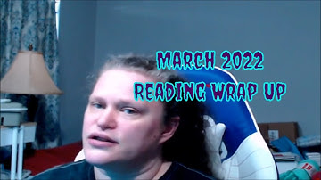 March 2022 Reading Wrap Up