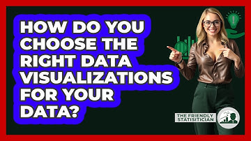 How Do You Choose The Right Data Visualizations For Your Data? - The Friendly Statistician