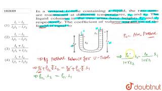 In A Vertical U-Tube Containing A Luquid, The Two Arms Are Maintained At Different Temperatures,