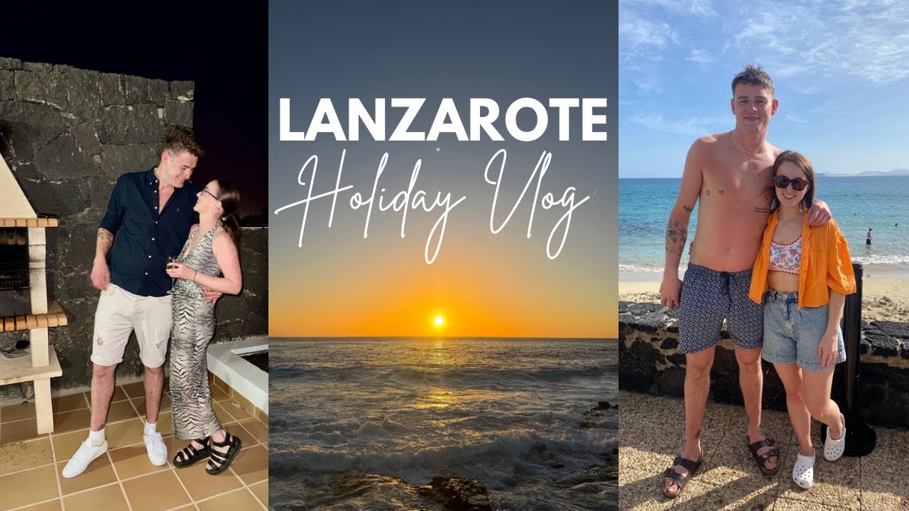 Come to Lanzarote with me | Holiday Vlog ☀️