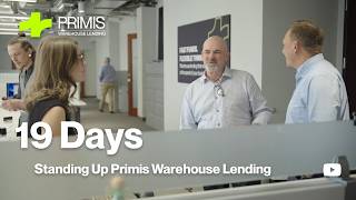19 Days — Standing Up Primis Warehouse Lending
