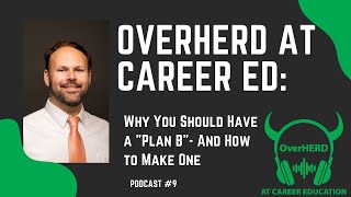 OverHERD At Career Ed - Episode 9: Why you should have a Plan B - and how to make one.