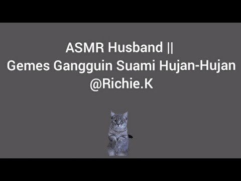 ASMR Cowok || Gemes Gangguin Suami Hujan-Hujan || ASMR Husband || ASMR Suami || ASMR Suara Cowok