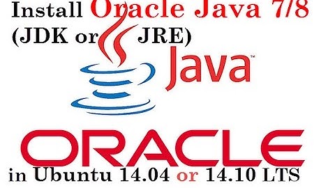 How to Install Oracle Java 7/8 (JDKorJRE) in Debian 7/8, Linux Mint 17.2 and Ubuntu 14.04/15.04