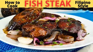 FISH STEAK | Tambakol Steak | Fish TUNA Steak | Filipino Style