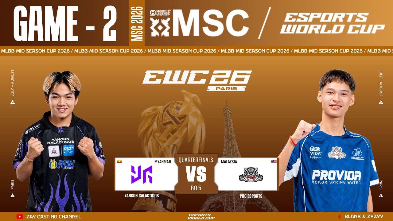 [Game  - 2] Yangon Galacticos vs PRO Esports | MLBB MSC at EWC 2026