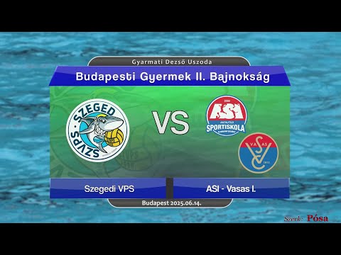 Szegedi VPS -- ASI-Vasas I. Budapesti Gyermek II. Vízilabda Bajnokság Gyarmati uszoda 2025.06.14.